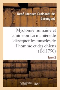 Myotomie Humaine Et Canine Ou La Manière de Disséquer Les Muscles de l'Homme Et Des Chiens. Tome 2