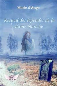 Recueil des legendes de la dame blanche