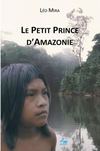Le Petit Prince d'Amazonie