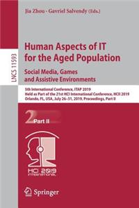 Human Aspects of IT for the Aged Population. Social Media, Games and Assistive Environments