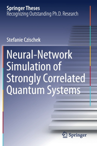 Neural-Network Simulation of Strongly Correlated Quantum Systems