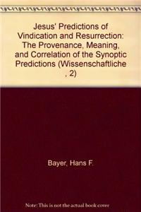 Jesus' Predictions of Vindication and Resurrection