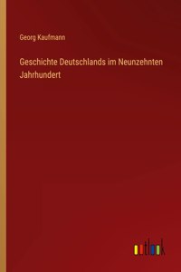 Geschichte Deutschlands im Neunzehnten Jahrhundert