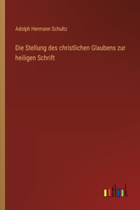 Die Stellung des christlichen Glaubens zur heiligen Schrift