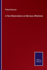 Few Observations on Nervous Affections