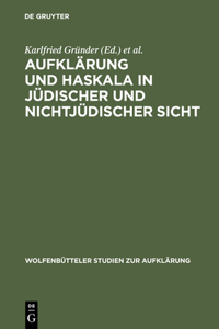 Aufklärung Und Haskala in Jüdischer Und Nichtjüdischer Sicht