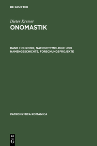 Onomastik, Band I, Chronik, Namenetymologie und Namengeschichte, Forschungsprojekte
