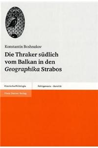 Die Thraker Sudlich Vom Balkan in Den Geographika Strabos: Quellenkritische Untersuchungen