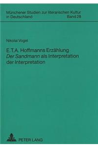 E. T. A. Hoffmanns Erzaehlung «Der Sandmann» ALS Interpretation Der Interpretation
