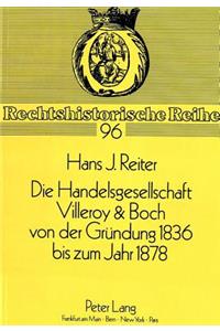 Die Handelsgesellschaft Villeroy & Boch von der Gruendung 1836 bis zum Jahre 1878