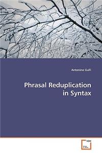 Phrasal Reduplication in Syntax