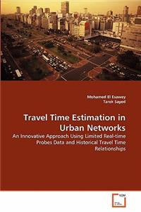 Travel Time Estimation in Urban Networks