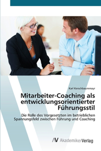 Mitarbeiter-Coaching als entwicklungsorientierter Führungsstil