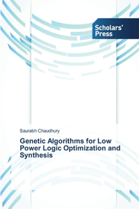 Genetic Algorithms for Low Power Logic Optimization and Synthesis