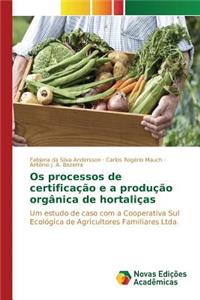 Os processos de certificação e a produção orgânica de hortaliças