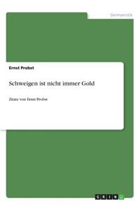 Schweigen ist nicht immer Gold