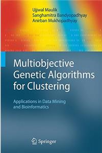 Multiobjective Genetic Algorithms for Clustering