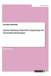 Islamic Banking. Kulturelle Anpassung von Finanzdienstleistungen
