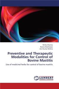 Preventive and Therapeutic Modalities for Control of Bovine Mastitis