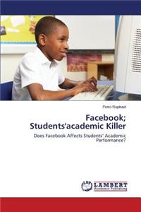 Facebook; Students'academic Killer