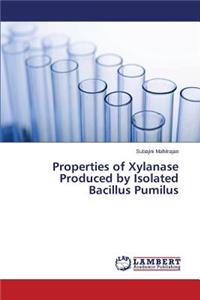 Properties of Xylanase Produced by Isolated Bacillus Pumilus