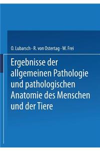 Ergebnisse Der Allgemeinen Pathologie Und Pathologischen Anatomie Des Menschen Und Der Tiere