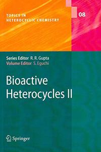 Bioactive Heterocycles II: 8 (Topics in Heterocyclic Chemistry)(Special Indian Edition/ Reprint Year- 2020) [Paperback] Shoji Eguchi