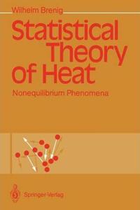 Statistical Theory of Heat: Nonequilibrium Phenomena [Special Indian Edition - Reprint Year: 2020] [Paperback] Wilhelm Brenig