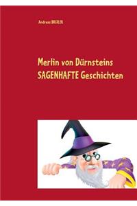 Merlin von Dürnsteins SAGENHAFTE Geschichten