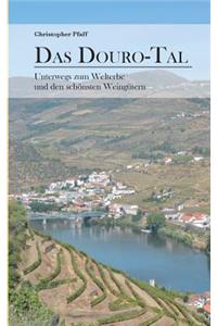 Douro-Tal: Unterwegs zum Welterbe und den schönsten Weingütern