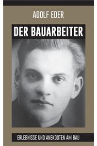 Der Bauarbeiter