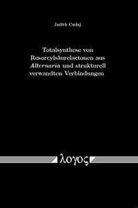 Totalsynthese Von Resorcylsaurelactonen Aus Alternaria Und Strukturell Verwandten Verbindungen