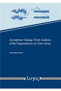 Asymptotic Change-Point Analysis of the Dependencies in Time Series