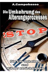 STOP - Die Umkehrung des Alterungsprozesses