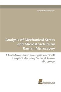 Analysis of Mechanical Stress and Microstructure by Raman Microscopy