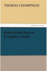 Broken Bread from an Evangelist's Wallet