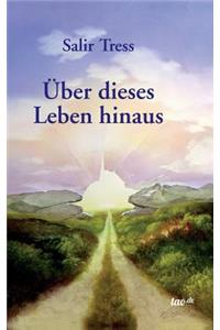 Uber Dieses Leben Hinaus