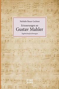 Erinnerungen an Gustav Mahler: Tagebuchaufzeichnungen