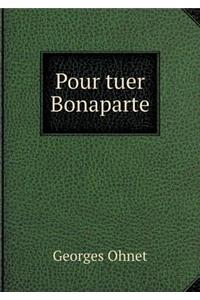 Pour Tuer Bonaparte