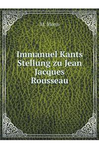 Immanuel Kants Stellung zu Jean Jacques Rousseau
