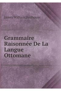 Grammaire Raisonnée de la Langue Ottomane