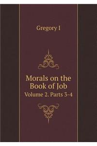 Morals on the Book of Job Volume 2. Parts 3-4