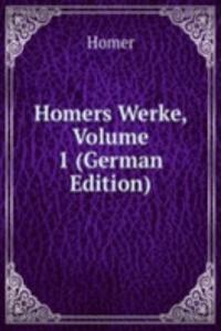 Homers Werke, Volume 1 (German Edition)