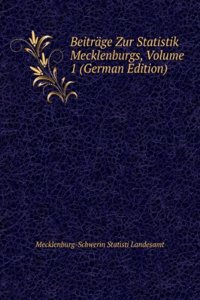 Beitrage Zur Statistik Mecklenburgs, Volume 1 (German Edition)