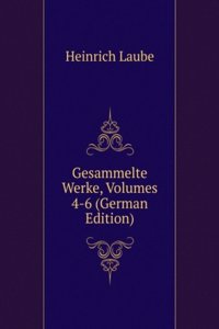 Gesammelte Werke, Volumes 4-6 (German Edition)