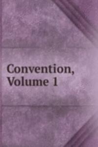 Convention, Volume 1