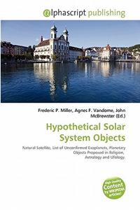 Hypothetical Solar System Objects