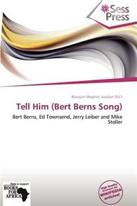 Tell Him (Bert Berns Song)