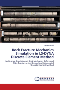 Rock Fracture Mechanics Simulation in LS-DYNA Discrete Element Method