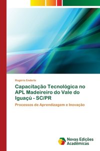 Capacitação Tecnológica no APL Madeireiro do Vale do Iguaçú - SC/PR